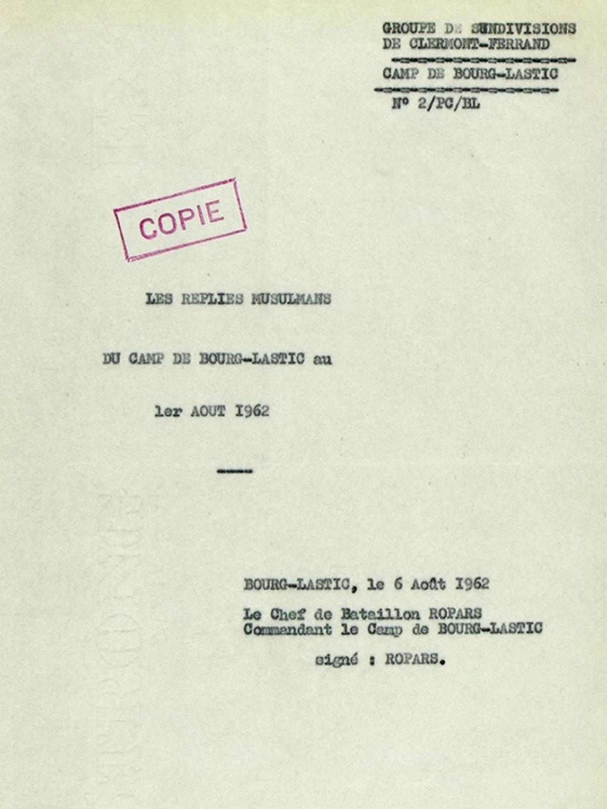 Illustration 6 : les repliés musulmans du camp de Bourg-Lastic au 1er août 1962, rapport du chef de bataillon Ropars, commandant le camp de Bourg-Lastic, 6 août 1962 (Archives du Puy-de-Dôme, 414W) Illustration 6 : les repliés musulmans du camp de Bourg-Lastic au 1er août 1962, rapport du chef de bataillon Ropars, commandant le camp de Bourg-Lastic, 6 août 1962 (Archives du Puy-de-Dôme, 414W)